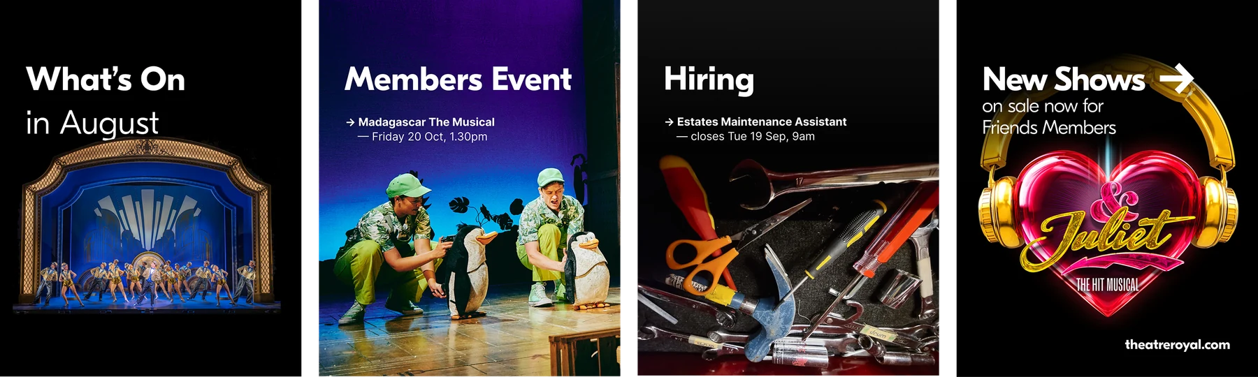 Four square social posts on black: What's On in August, Members Event, Hiring, and New Shows on sale now for Friends Members